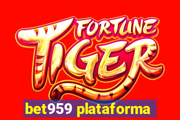 bet959 plataforma
